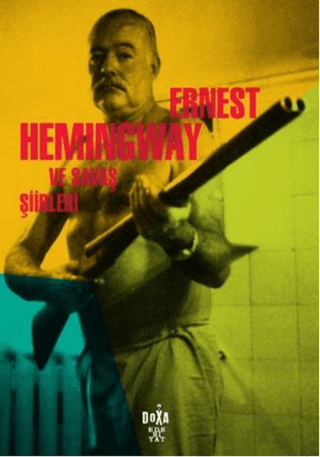 Ernest Hemingway ve Savaş Şiirleri %20 indirimli Kolektif