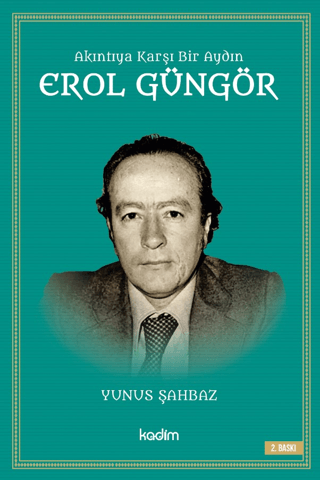 Akıntıya Karşı Bir Aydın: Erol Güngör Yunus Şahbaz