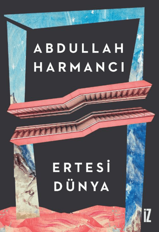 Ertesi Dünya Abdullah Harmancı