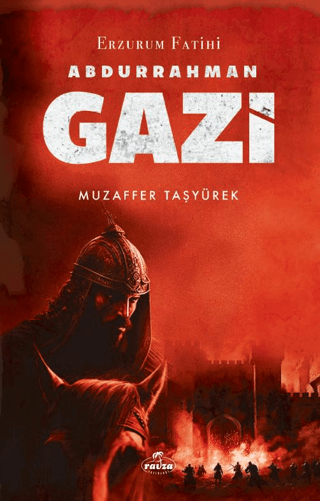 Erzurum Fatihi - Abdurrahman Gazi Muzaffer Taşyürek