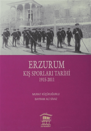 Erzurum Kış Sporları Tarihi 1915-2011 %25 indirimli Kenan Sarıalioğlu