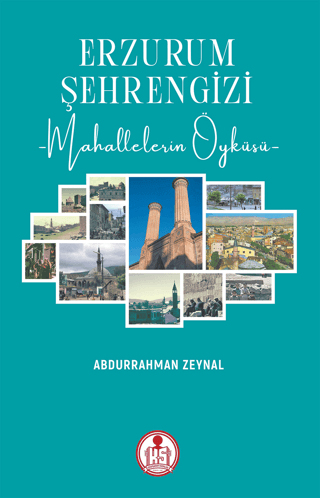 Erzurum Şehrengizi - Mahallelerin Öyküsü Abdurrahman Zeynal