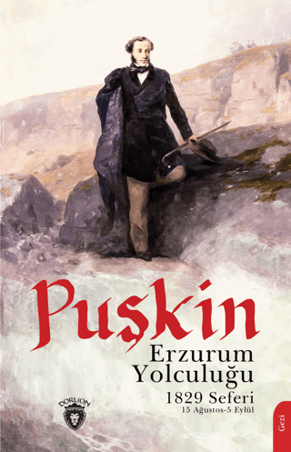 Erzurum Yolculuğu - 1829 Seferi 15 Ağustos - 5 Eylül Puşkin