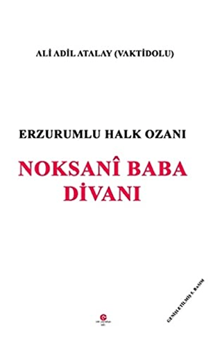 Erzurumlu Halk Ozanı Noksani Baba Divanı Ali Adil Atalay Vaktidolu