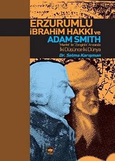 Erzurumlu İbrahim Hakkı ve Adam Smith Selma Karışman