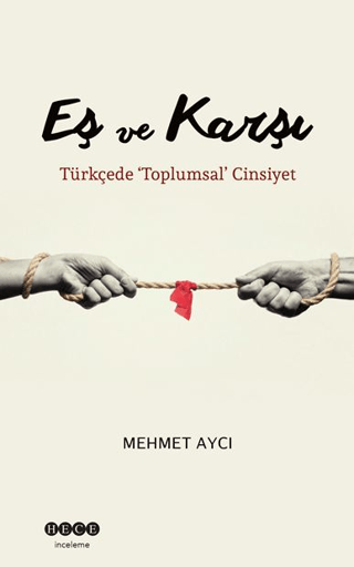 Eş ve Karşı - Türkçede Toplumsal Cinsiyet Mehmet Aycı