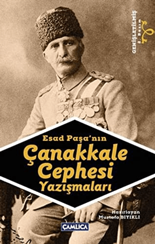 Esad Paşa\'nın Çanakkale Cephesi Yazışmaları Mustafa Bıyıklı