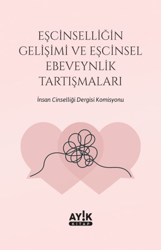 Eşcinselliğin Gelişimi ve Eşcinsel Ebeveynlik Tartışmaları Kolektif