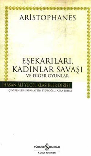 Eşekarıları, Kadınlar Savaşı ve Diğer Oyunlar (Ciltli) Aristophanes