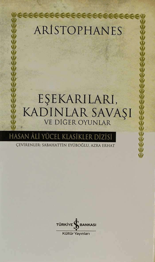 Eşekarıları, Kadınlar Savaşı ve Diğer Oyunlar (Ciltli) Aristophanes