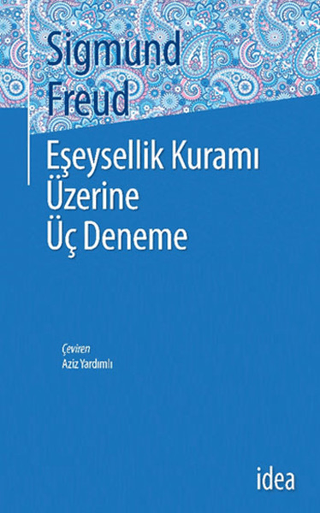 Eşeysellik Üzerine Üç Deneme Sigmund Freud