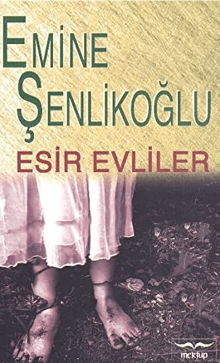 Esir Evliler Emine Şenlikoğlu