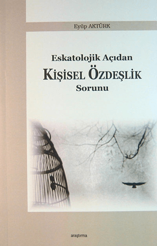 Eskatolojik Açıdan Kişisel Özdeşlik Sorunu Eyüp Aktürk