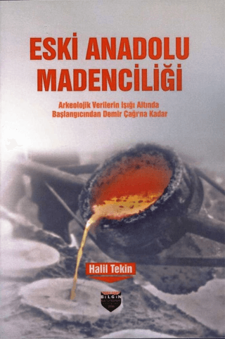 Eski Anadolu Madenciliği Halil Tekin