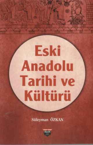 Eski Anadolu Tarihi ve Kültürü Süleyman Özkan