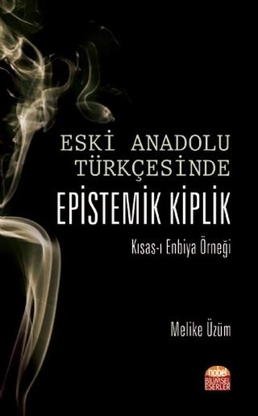 Eski Anadolu Türkçesinde Epistemik Kiplik Kısas-ı Enbiya Örneği Melike