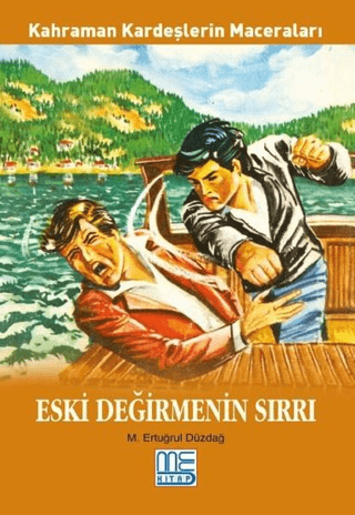 Eski Değirmenin Sırları - Kahraman Kardeşlerin Maceraları M. Ertuğrul 