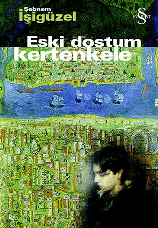 Eski Dostum Kertenkele Şebnem İşigüzel