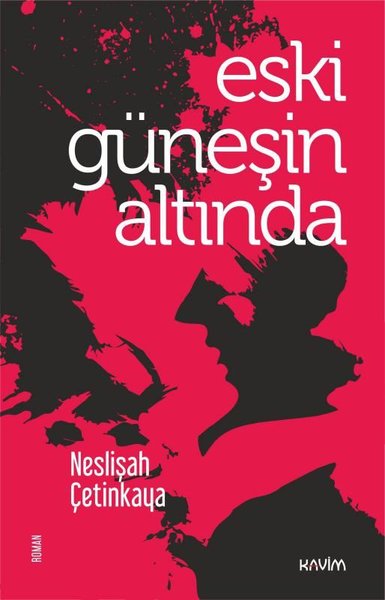 Eski Güneşin Altında Neslişah Çetinkaya