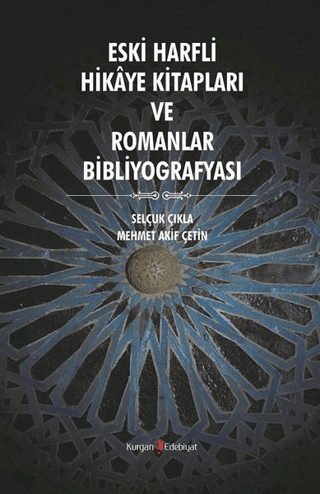 Eski Harfli Hikaye Kitapları ve Romanlar Bibliyografyası Selçuk Çıkla