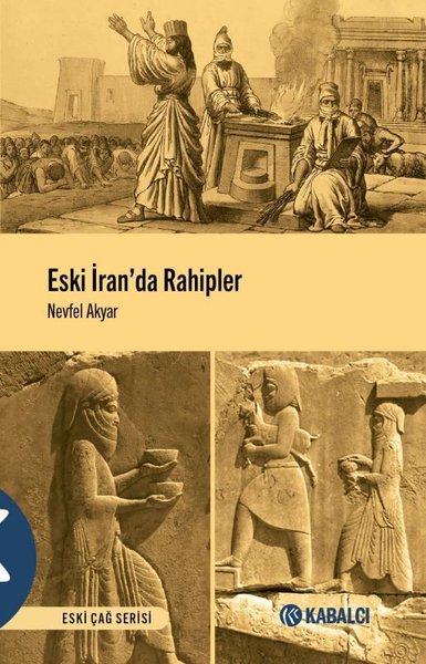 Eski İran'da Rahipler - Eski Çağ Serisi Nevfel Akyar