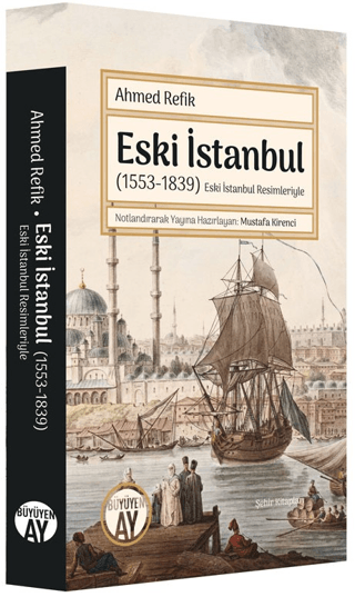 Eski İstanbul (1553-1839) Ahmed Refik