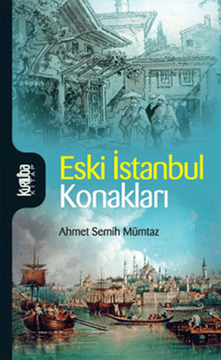 Eski İstanbul Konakları Ahmet Semih Mümtaz