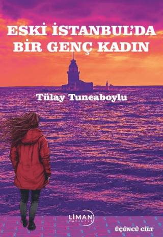 Eski İstanbul'da Bir Genç Kadın - Üçüncü Cilt Tülay Tuncaboylu