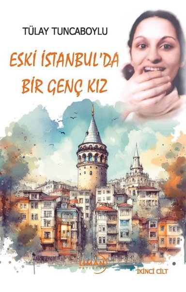 Eski İstanbul'da Bir Genç Kız - İkinci Cilt Tülay Tuncaboylu