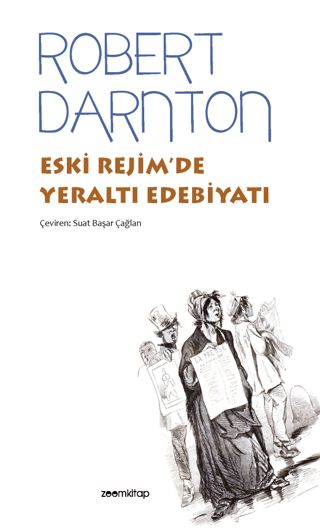 Eski Rejim'de Yeraltı Edebiyatı Robert Darnton