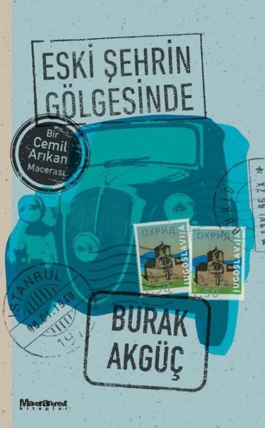 Eski Şehrin Gölgesinde - Bir Cemil Arıkan Macerası Burak Akgüç