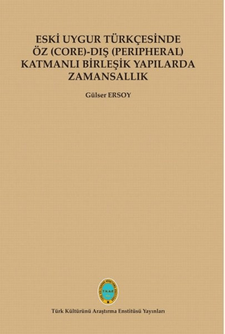 Eski Uygur Türkçesinde Öz (Core)-Dış (Perıpheral) Katmanlı Birleşik Ya