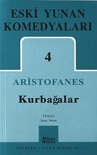 Eski Yunan Komedyaları 4: Kurbağalar %25 indirimli Aristophanes