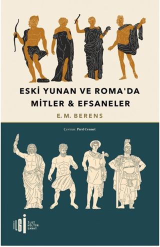 Eski Yunan ve Roma'da Mitler & Efsaneler E. M. Berens