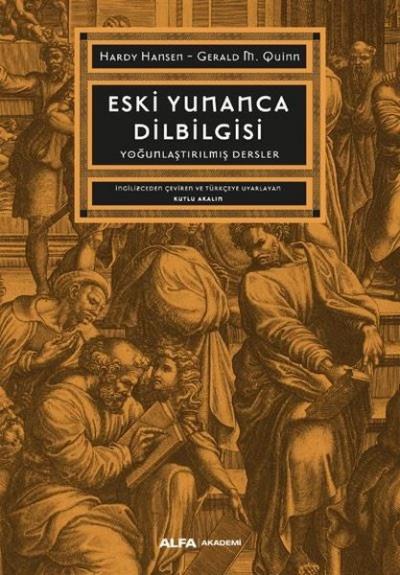 Eski Yunanca Dilbilgisi - Yoğunlaştırılmış Dersler Gerald M. Quinn