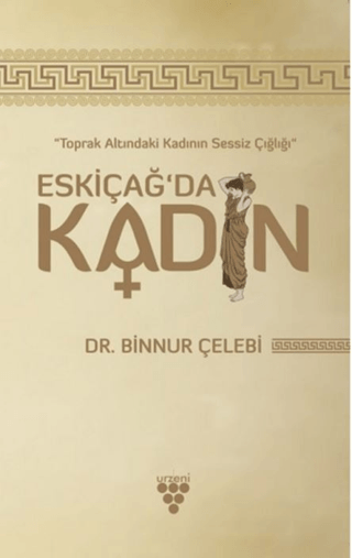 Eskiçağ'da Kadın Binnur Çelebi