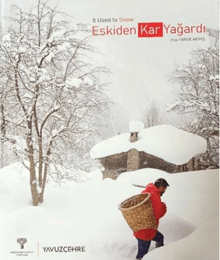 Eskiden Kar Yağardı / It used to Snow (Ciltli) Faruk Akbaş