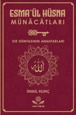 Esma’ül Hüsna Münacatları - Sır Dünyasının Anahtarları (Ciltli) İsmail