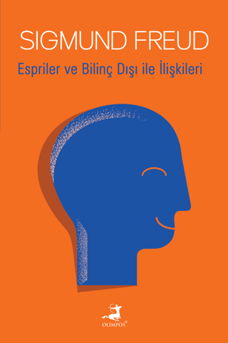 Espriler ve Bilinç Dışı ile İlişkileri Sigmund Freud