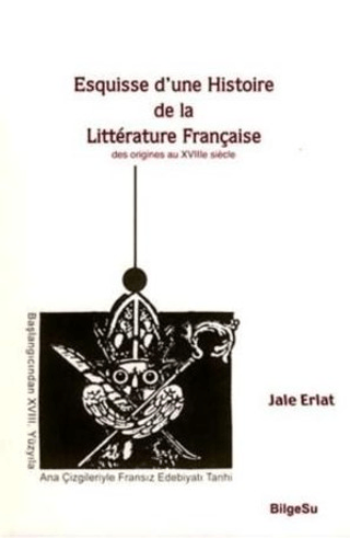 Esquisse D\'une Histoire De La Litterature Française / Des origines au