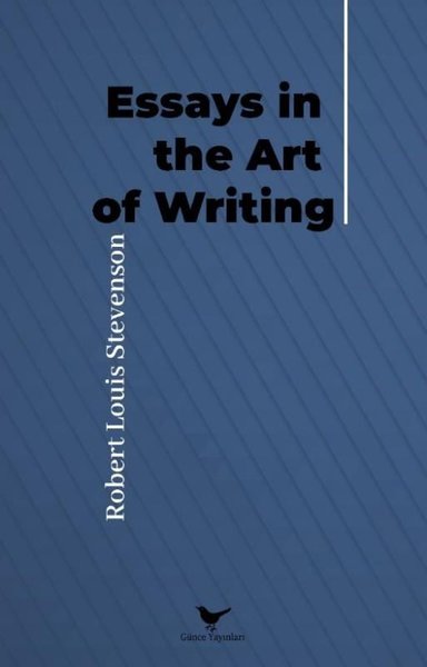 Essays in The Art Of Writing Robert Louis Stevenson