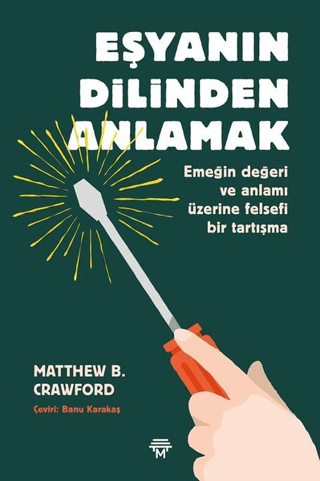 Eşyanın Dilinden Anlamak Matthew B. Crawford