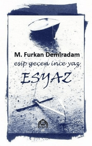 Esyaz - Esip Geçen İnce Yaz M. Furkan Demiradam