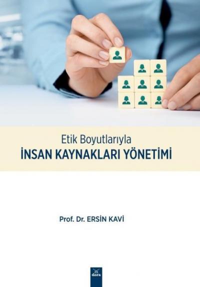 Etik Boyutlarıyla İnsan Kaynakları Yönetimi Ersin Kavi