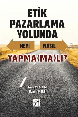 Etik Pazarlama Yolunda Neyi Nasıl Yapmamalı? Emre Yıldırım