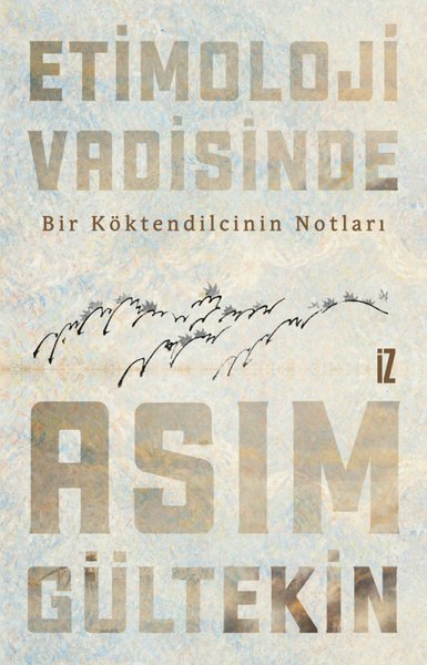 Etimoloji Vadisinde Bir Köktendilcinin Notları