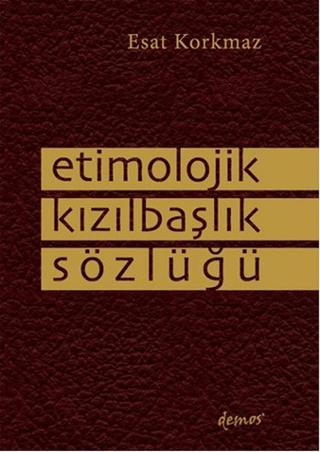 Etimolojik Kızılbaşlık Sözlüğü Esat Korkmaz