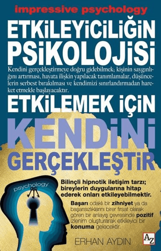 Etkileyiciliğin Psikolojisi - Etkilemek İçin Kendini Gerçekleştir Erha