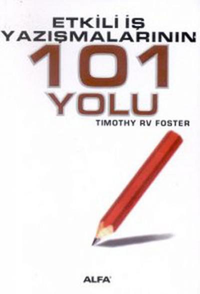 Etkili İş Yazışmalarının 101 Yolu %30 indirimli Timothy RV Foster