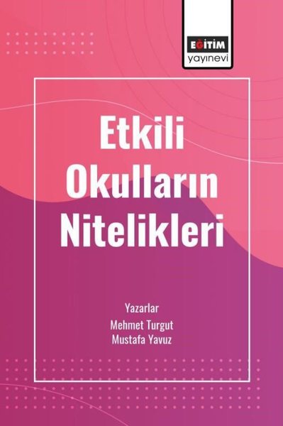 Etkili Okulların Nitelikleri Mehmet Turgut